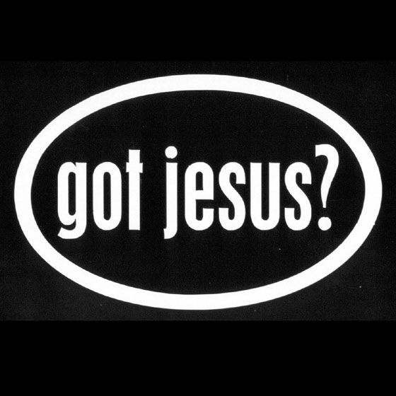 Got Jesus?